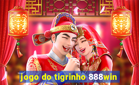 jogo do tigrinho 888win